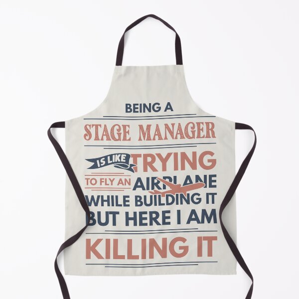 Item preview, Being A Stage Manager Is Like Trying To Fly An Airplane While Building It But Here I Am Killing It Funny Gift idea Stage Manager designed and sold by Mmmm3344.