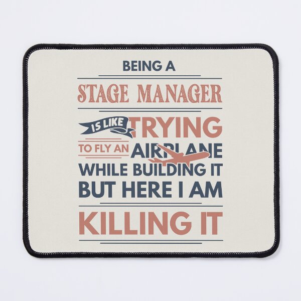 Item preview, Being A Stage Manager Is Like Trying To Fly An Airplane While Building It But Here I Am Killing It Funny Gift idea Stage Manager designed and sold by Mmmm3344.