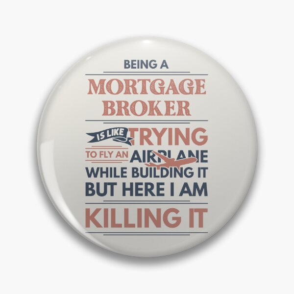 Item preview, Being A Mortgage Broker Is Like Trying To Fly An Airplane While Building It But Here I Am Killing It Funny Gift idea Mortgage Broker designed and sold by Mmmm3344.