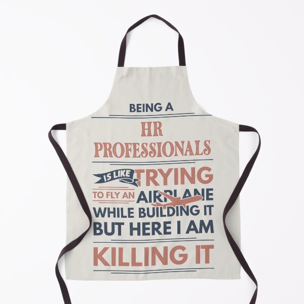 Item preview, Being A HR Professional Is Like Trying To Fly An Airplane While Building It But Here I Am Killing It Funny Gift idea HR Professional designed and sold by Mmmm3344.