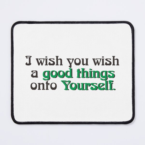 Item preview, I WISH YOU WISH A GOOD THINGS ONTO YOURSELF designed and sold by ZalynsGraphic.