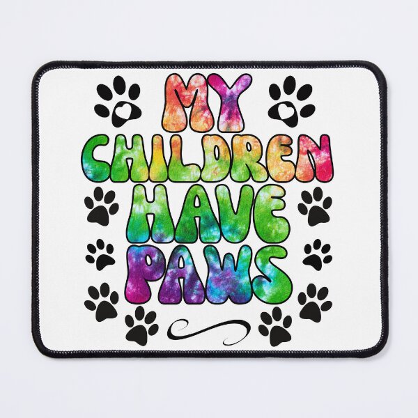 Item preview, My Children Have Paws designed and sold by BluePlanetMerch.