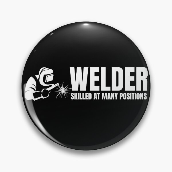 Item preview, Welder- Skilled at many positions designed and sold by DesignsByDaddy.