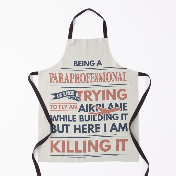 Item preview, Being A Paraprofessional Is Like Trying To Fly An Airplane While Building It But Here I Am Killing It Funny Gift idea Paraprofessional designed and sold by Mmmm3344.