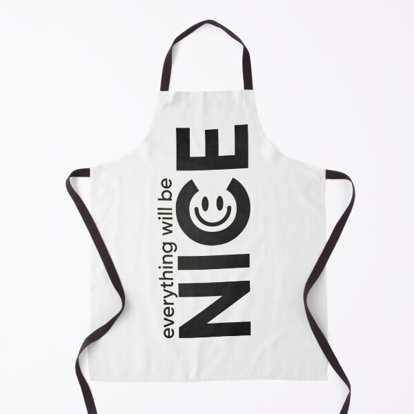 Item preview, Everything Will Be Nice designed and sold by Mech-Designer.