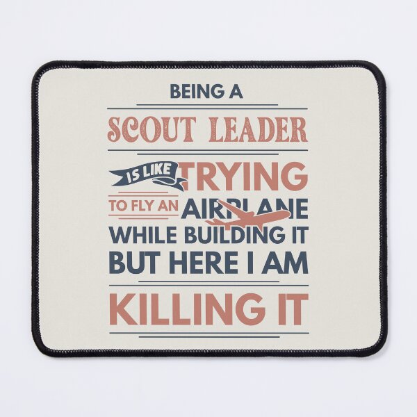 Item preview, Being A Scout Leader Is Like Trying To Fly An Airplane While Building It But Here I Am Killing It Funny Gift idea Scout Leader designed and sold by Mmmm3344.