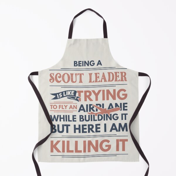 Item preview, Being A Scout Leader Is Like Trying To Fly An Airplane While Building It But Here I Am Killing It Funny Gift idea Scout Leader designed and sold by Mmmm3344.