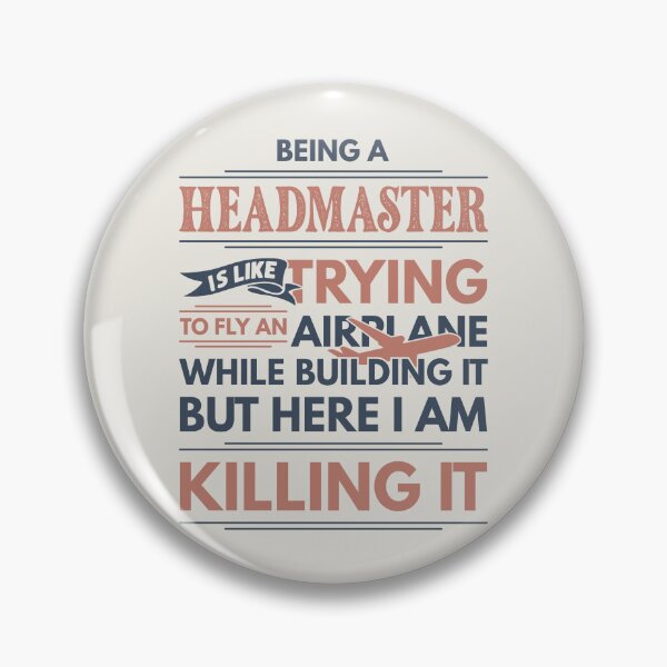 Item preview, Being A Headmaster Is Like Trying To Fly An Airplane While Building It But Here I Am Killing It Funny Gift idea Headmaster designed and sold by Mmmm3344.