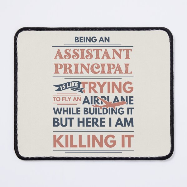 Item preview, Being An Assistant Principal Is Like Trying To Fly An Airplane While Building It But Here I Am Killing It Funny Gift idea Assistant Principal designed and sold by Mmmm3344.