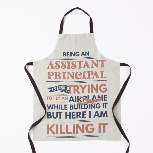Item preview, Being An Assistant Principal Is Like Trying To Fly An Airplane While Building It But Here I Am Killing It Funny Gift idea Assistant Principal designed and sold by Mmmm3344.