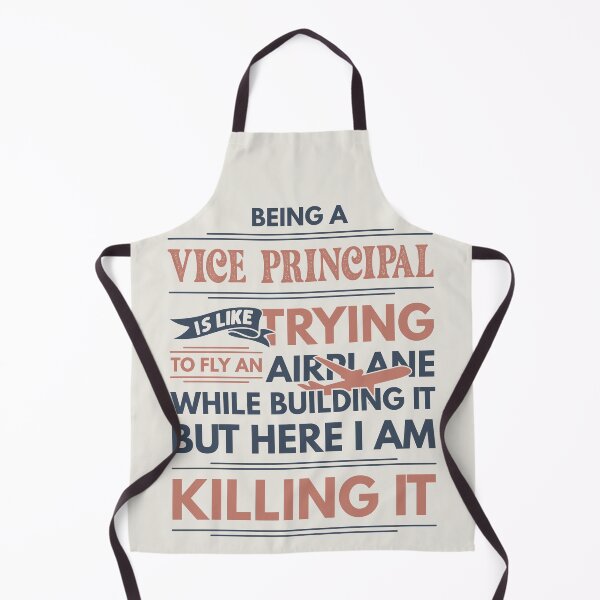 Item preview, Being A Vice Principal Is Like Trying To Fly An Airplane While Building It But Here I Am Killing It Funny Gift idea Vice Principal designed and sold by Mmmm3344.