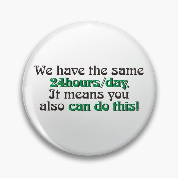 Item preview, WE HAVE THE SAME 24HOURS/DAY designed and sold by ZalynsGraphic.