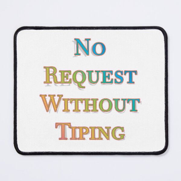 Item preview, No request without tiping designed and sold by Lefteris Betsis.