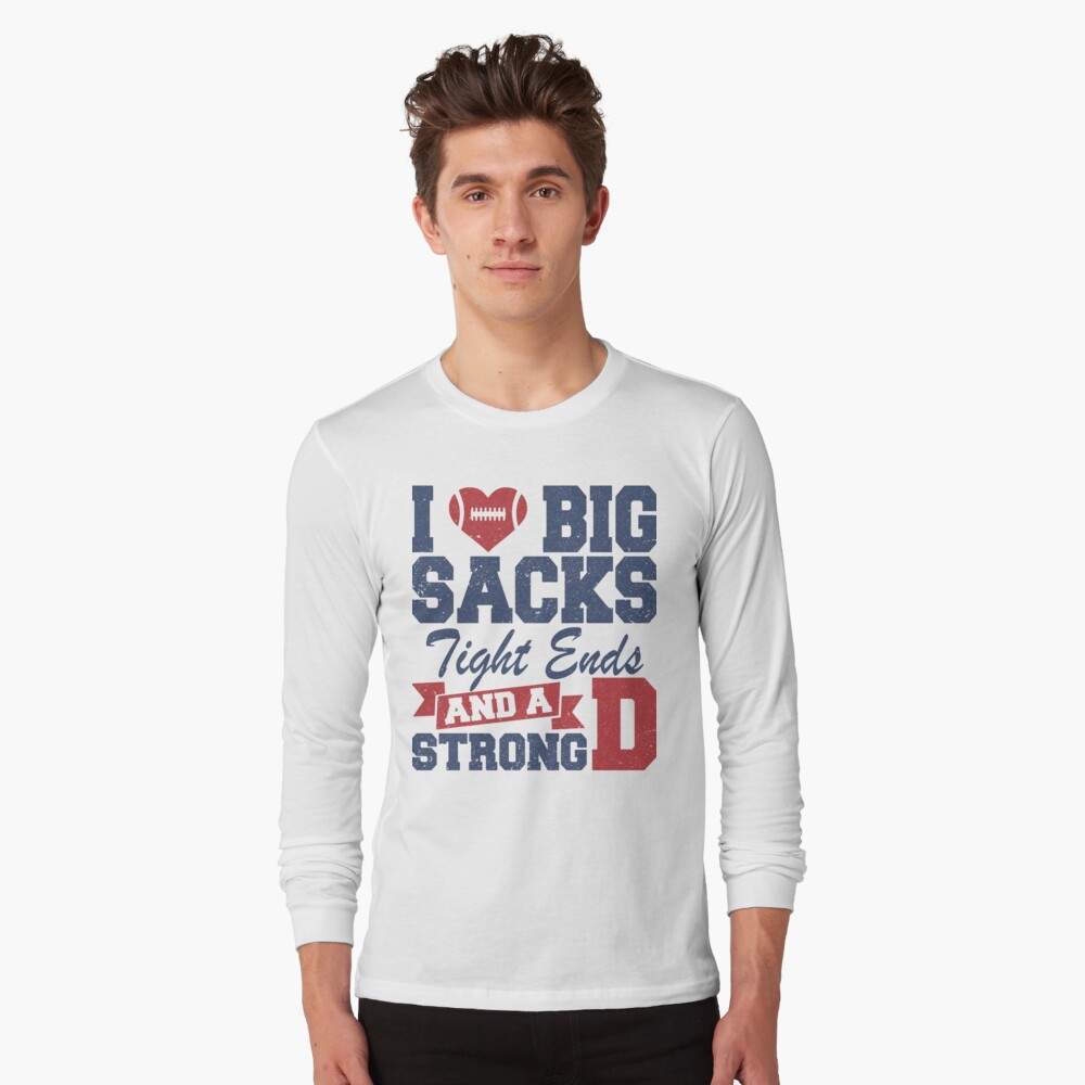 Big Sacks, Tight Ends, and A Strong D, Inappropriate Football Shirts,  Womans Cute Shirt, Funny Shirts, Super Bowl, Innuendo Essential T-Shirt  for Sale by NOUBO Tee