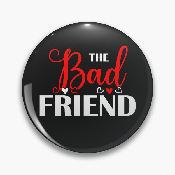 Item preview, The bad friend, best friends sarcasm  designed and sold by portrait4you.