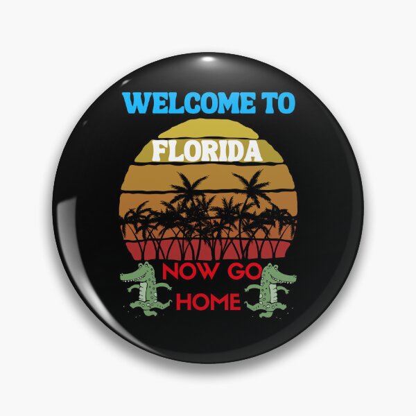 Item preview, welcome to florida now go home designed and sold by Affyboss6.