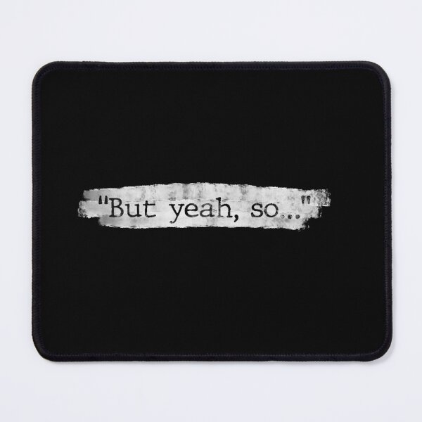 Item preview, "But yeah, so..." designed and sold by Cameron Belt.