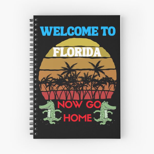 Item preview, welcome to florida now go home designed and sold by Affyboss6.