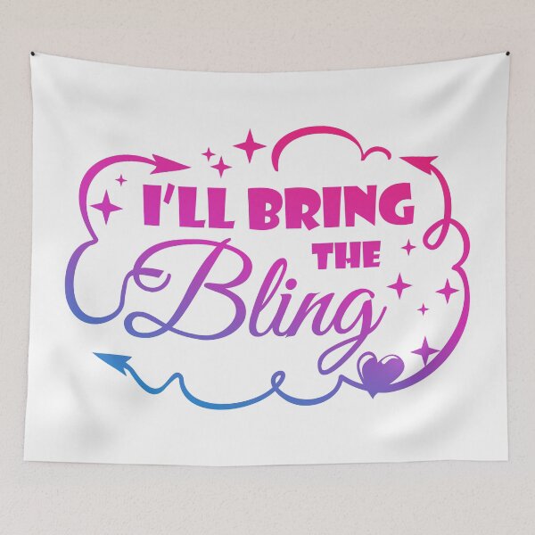 Item preview, I'll Bring The Bling - Funny Quote designed and sold by WisdomInspired.