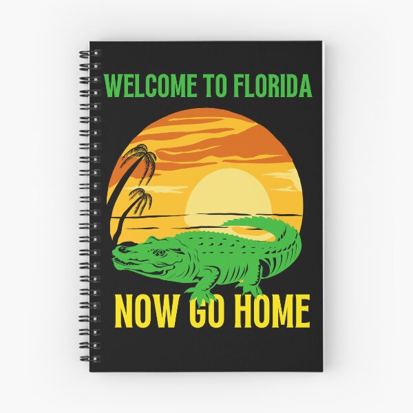 Item preview,  welcome to florida now go home designed and sold by Affyboss6.