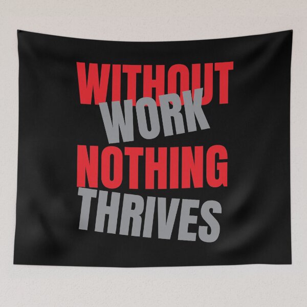 Item preview, Without Work Nothing Thrives designed and sold by QasimShah.