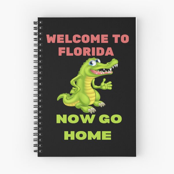 Item preview,  welcome to florida now go home designed and sold by Affyboss6.