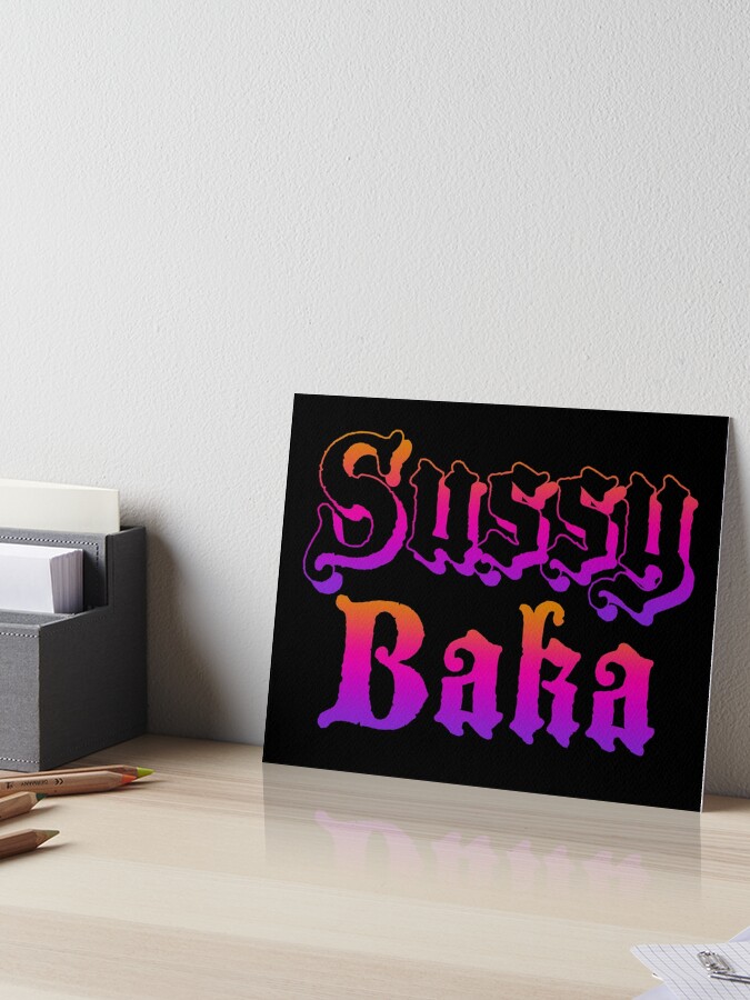 Sussy Baka, but Fancier Art Print for Sale by ReverendMothman