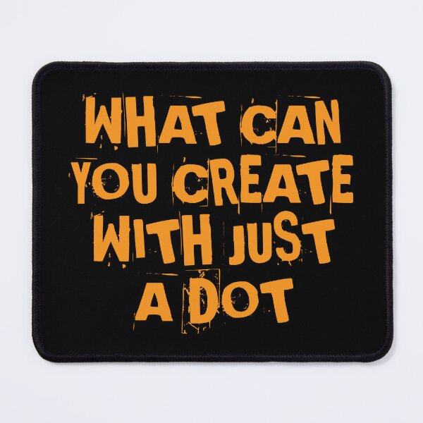 Item preview, What Can You Create With Just A Dot designed and sold by QasimShah.
