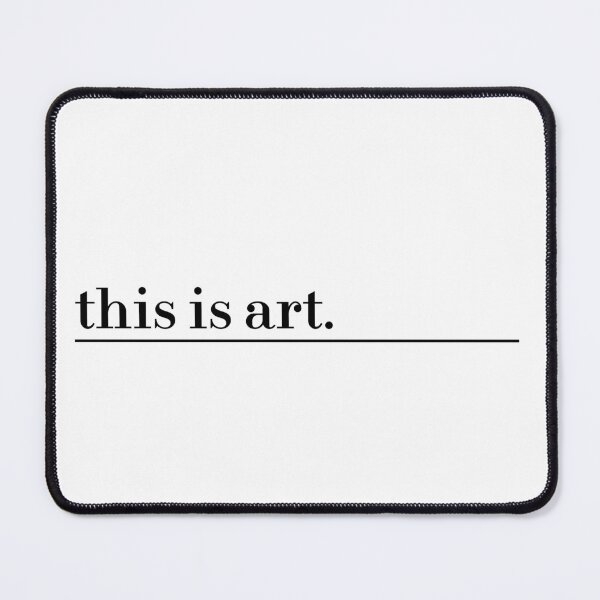 Item preview, This Is Art designed and sold by MUSThaveprint.