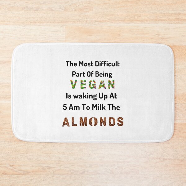 Item preview, The Most Difficult Part Of Being Vegan is Waking Up At 5 AM To Milk The Almonds / World Vegetarian Day - Funny and cute T-Shirts Quotes designed and sold by Designspot2020.