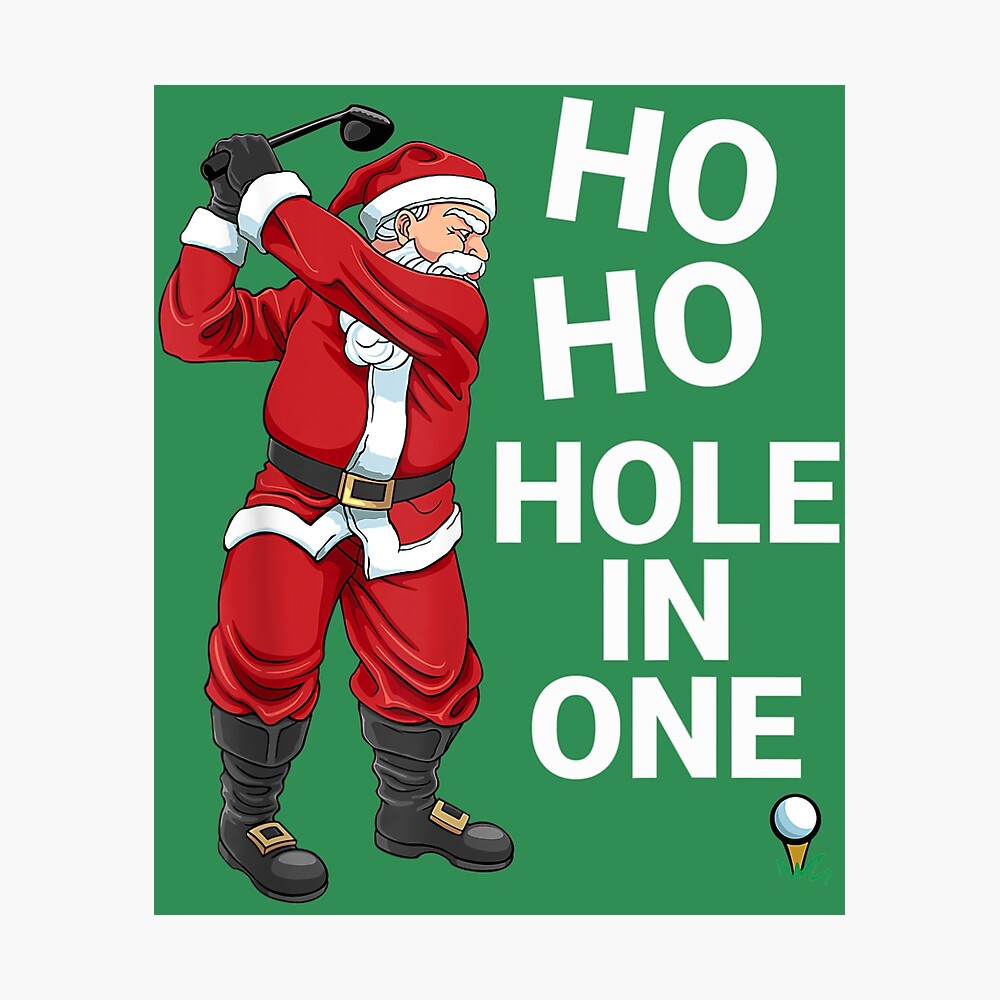 Ho Ho Ho Hole In One Santa Golf Christmas Funny Santa Ugly