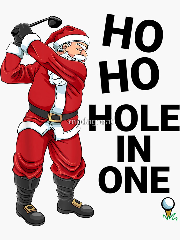 Ho Ho Ho Hole In One Santa Golf Christmas Funny Santa Ugly