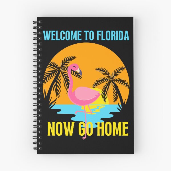 Item preview, welcome to florida now go home designed and sold by Affyboss6.