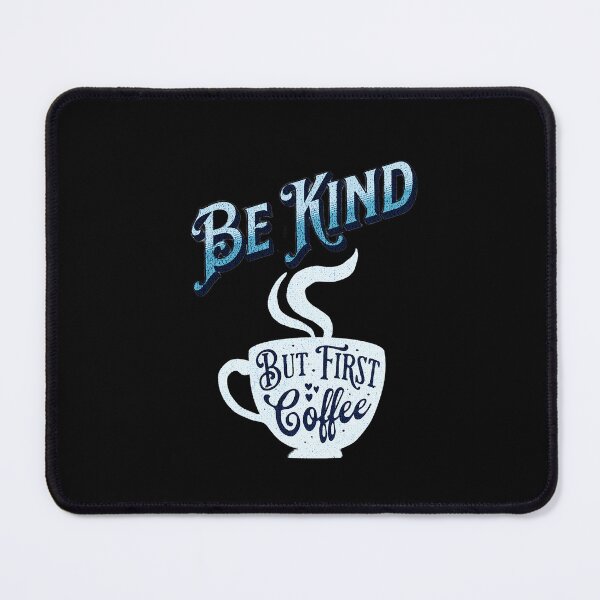 Item preview, Be Kind, But Coffee First designed and sold by Zandrasart.