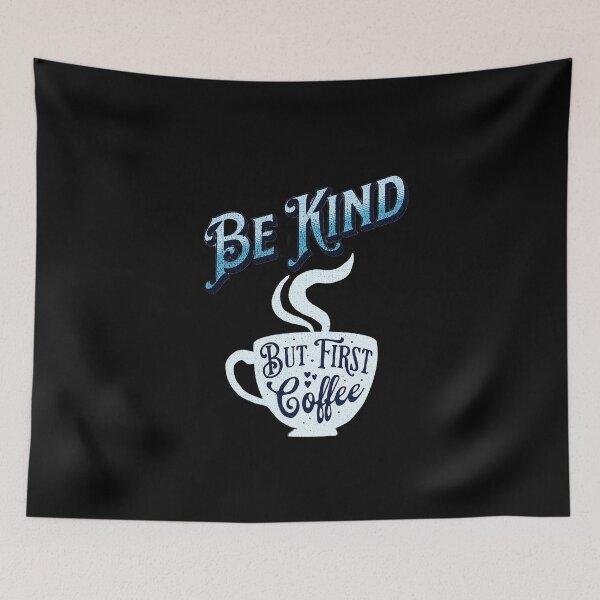 Item preview, Be Kind, But Coffee First designed and sold by Zandrasart.