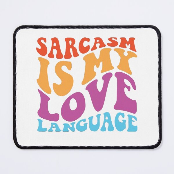 Item preview, Sarcasm is my love language, funny, sarcasm is my love designed and sold by Sophistical.