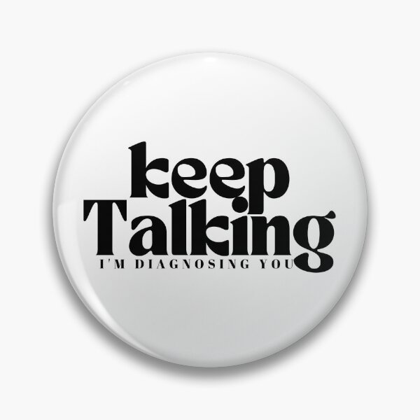 Item preview,  Keep Talking I'm Diagnosing You  | Funny Sarcastic | Family Trip  | Humorous Psychiatrist | Psychologist designed and sold by Alexa5454.