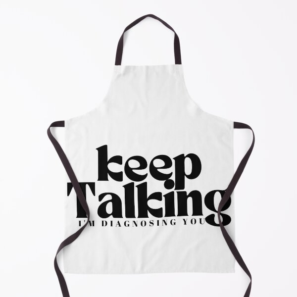 Item preview,  Keep Talking I'm Diagnosing You  | Funny Sarcastic | Family Trip  | Humorous Psychiatrist | Psychologist designed and sold by Alexa5454.