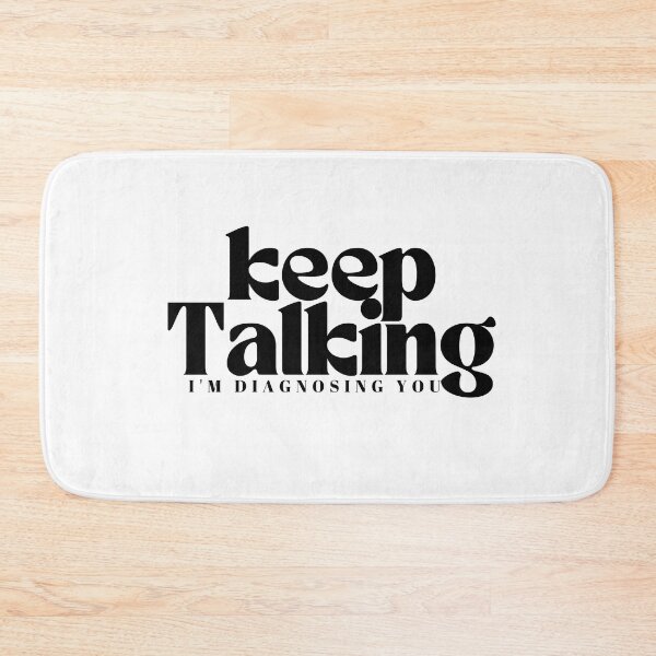 Item preview,  Keep Talking I'm Diagnosing You  | Funny Sarcastic | Family Trip  | Humorous Psychiatrist | Psychologist designed and sold by Alexa5454.