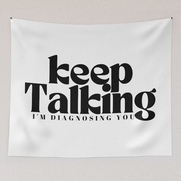 Item preview,  Keep Talking I'm Diagnosing You  | Funny Sarcastic | Family Trip  | Humorous Psychiatrist | Psychologist designed and sold by Alexa5454.