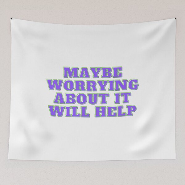 Item preview, Maybe worrying about it will help  designed and sold by GamersLands.