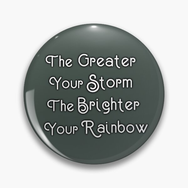 Item preview, The Greater Your Storm The Brighter Your Rainbow Inspirational Quote, Transparent Simple Any Color Background designed and sold by Lucidesigns.