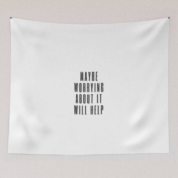 Item preview, Maybe worrying about it will help designed and sold by GamersLands.