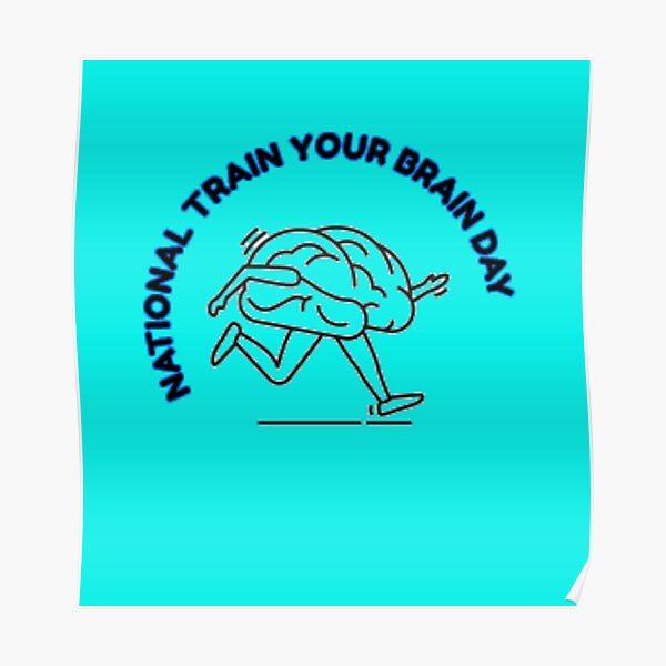 "National Train Your Brain Day" Poster for Sale by vaskebros Redbubble