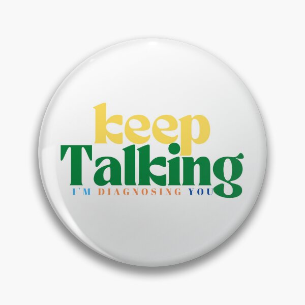Item preview,  Keep Talking I'm Diagnosing You  | Funny Sarcastic | Family Trip  | Humorous Psychiatrist | Psychologist designed and sold by Alexa5454.