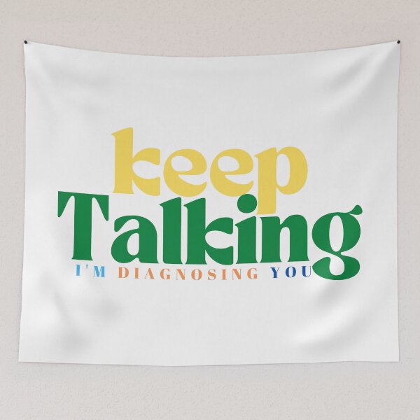 Item preview,  Keep Talking I'm Diagnosing You  | Funny Sarcastic | Family Trip  | Humorous Psychiatrist | Psychologist designed and sold by Alexa5454.