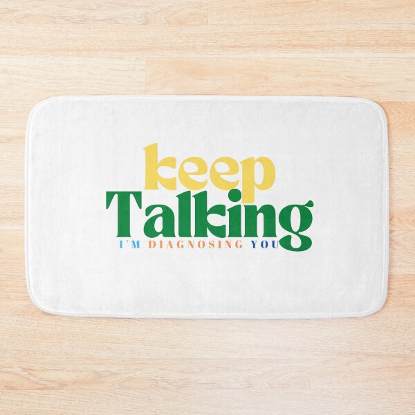 Item preview,  Keep Talking I'm Diagnosing You  | Funny Sarcastic | Family Trip  | Humorous Psychiatrist | Psychologist designed and sold by Alexa5454.