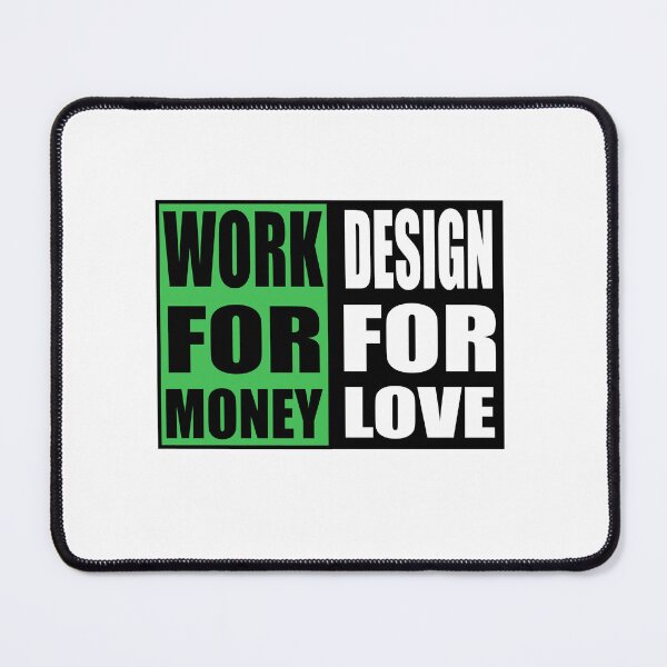 Item preview, Work For Money - Design For Love designed and sold by VitezCrni.
