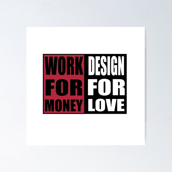 Item preview, Work For Money - Design For Love designed and sold by VitezCrni.