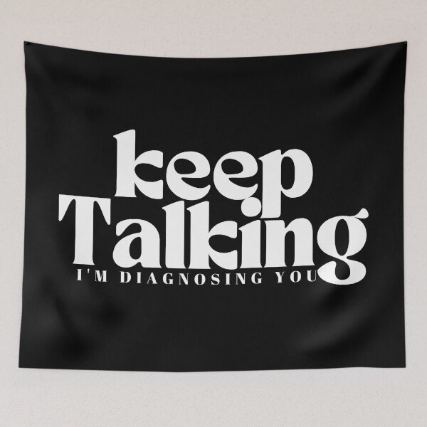 Item preview, Keep Talking I'm Diagnosing You  | Funny Sarcastic | Family Trip  | Humorous Psychiatrist | Psychologist designed and sold by Alexa5454.